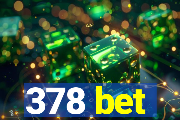 378 bet